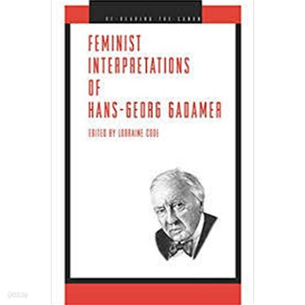 Feminist Interpretations of Hans-Georg Gadamer (Re-Reading the Canon) (Paperback, 1st Edition)