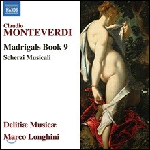 Delitiae Musicae 몬테베르디: 마드리갈 9권 - 음악의 유희 (Monteverdi: Madrigals Book 9 - Scherzi musicali)