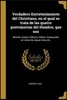 Verdadero Entretenimiento del Christiano, En El Qual Se Trata de Las Quatro Postrimerias del Hombre, Que Son: Muerte, Iuyzio, Infierno, Gloria. Compue