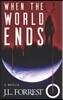 When the World Ends: A Novella of Old Gods, New Gods, and a Darkly Future