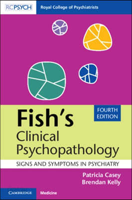 Fish&#39;s Clinical Psychopathology: Signs and Symptoms in Psychiatry