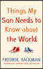 The Things My Son Needs to Know About The World