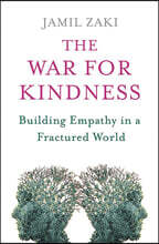 The War for Kindness: Building Empathy in a Fractured World