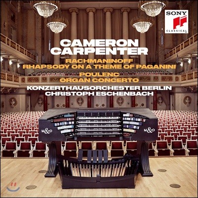 Cameron Carpenter 라흐마니노프: 파가니니 주제에 의한 광시곡 / 풀랑크: 오르간 협주곡