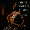 Sister Rosetta Tharpe - Gospel Train (Vinyl LP)