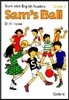 Start with English Readers Grade 3 : Sam's Ball