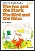 Start with English Readers Grade 3 : The Fox and the Stork/The Bird and the Glass