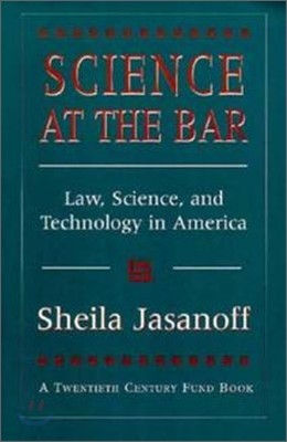 Science at the Bar: Science and Technology in American Law