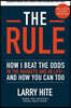 The Rule: How I Beat the Odds in the Markets and in Life—and How You Can Too