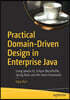 Practical Domain-Driven Design in Enterprise Java: Using Jakarta Ee, Eclipse Microprofile, Spring Boot, and the Axon Framework