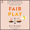 Fair Play: A Game-Changing Solution for When You Have Too Much to Do (and More Life to Live)