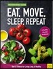 Eat, Move, Sleep, Repeat: Diet & Fitness for Living Long & Healthy