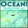 Ocean!: Waves for All