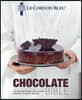 Le Cordon Bleu Chocolate Bible: 180 Recipes from the Famous French Culinary School