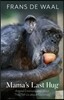 Mama's Last Hug: Animal Emotions and What They Tell Us about Ourselves
