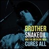 Brother Snakeoil & The Medicine Men - Cures All