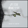 Josh Smith (조시 스미스) - Burn To Grow 5집