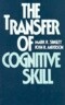 The Transfer of Cognitive Skill