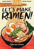 Let's Make Ramen!: A Comic Book Cookbook