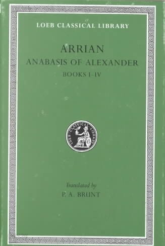 Anabasis of Alexander, Volume I: Books 1-4