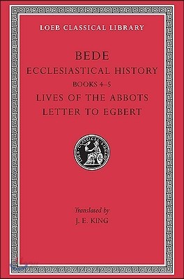 Ecclesiastical History, Volume II: Books 4-5. Lives of the Abbots. Letter to Egbert