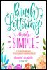 Brush Lettering Made Simple