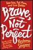 Brave, Not Perfect