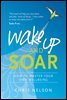 Wake Up and SOAR