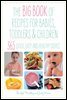 Big Book of Recipes for Babies, Toddlers & Children