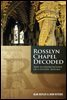 Rosslyn Chapel Decoded