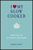 I Love My Slow Cooker