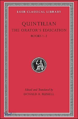 The Orator’s Education, Volume I: Books 1–2