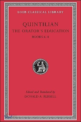 The Orator&#39;s Education, Volume III: Books 6-8