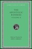 The Apostolic Fathers, Volume II: Epistle of Barnabas. Papias and Quadratus. Epistle to Diognetus. the Shepherd of Hermas