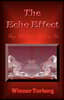 The Echo Effect: They Will Come Back on You