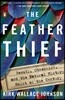 The Feather Thief: Beauty, Obsession, and the Natural History Heist of the Century