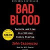 Bad Blood: Secrets and Lies in a Silicon Valley Startup