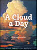 A Cloud a Day: (Cloud Appreciation Society Book, Uplifting Positive Gift, Cloud Art Book, Daydreamers Book)