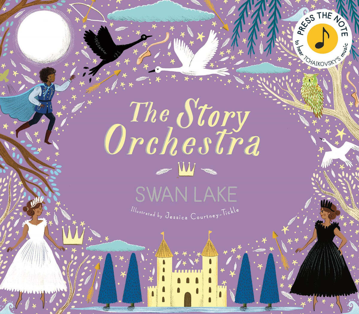 The Story Orchestra: Swan Lake: Press the Note to Hear Tchaikovsky&#39;s Music