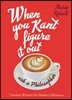 When You Kant Figure It Out, Ask a Philosopher: Timeless Wisdom for Modern Dilemmas