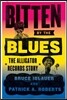 Bitten by the Blues: The Alligator Records Story