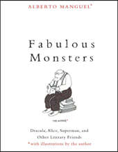 Fabulous Monsters: Dracula, Alice, Superman, and Other Literary Friends