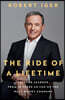 The Ride of a Lifetime: Lessons Learned from 15 Years as CEO of the Walt Disney Company