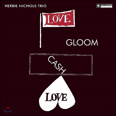 Herbie Nichols Trio (허비 니콜스 트리오) - Love, Gloom, Cash, Love [LP]
