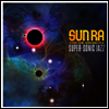 Sun Ra - Super-Sonic Jazz (180G)(LP)