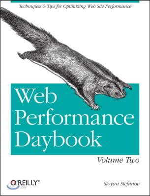 Web Performance Daybook Volume 2: Techniques and Tips for Optimizing Web Site Performance