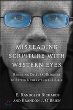 Misreading Scripture with Western Eyes: Removing Cultural Blinders to Better Understand the Bible