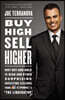 Buy High, Sell Higher: Why Buy-And-Hold Is Dead and Other Investing Lessons from Cnbc's the Liquidator