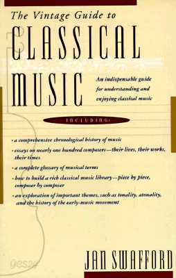 The Vintage Guide to Classical Music: An Indispensable Guide for Understanding and Enjoying Classical Music