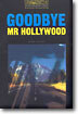 Oxford Bookworms Library 1 : Goodbye Mr. Hollywood
